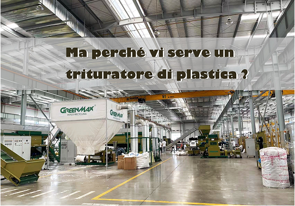 Perché ti serve un trituratore di plastica GREENMAX? – GREENMAX Riciclaggio  di Polistirolo